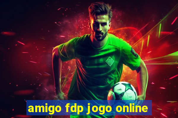 amigo fdp jogo online